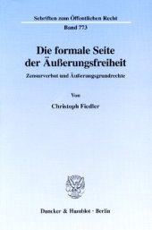 book Die formale Seite der Äußerungsfreiheit: Zensurverbot und Äußerungsgrundrechte