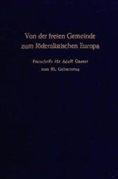 book Von der freien Gemeinde zum föderalistischen Europa: Festschrift für Adolf Gasser zum 80. Geburtstag