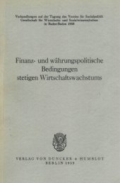 book Finanz- und währungspolitische Bedingungen stetigen Wirtschaftswachstums: Verhandlungen auf der Tagung des Vereins für Socialpolitik in Baden-Baden 1958