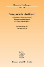 book Zwangsadministrationen: Legitimierte Fremdverwaltung im historischen Vergleich (17. bis 21. Jahrhundert)