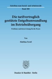 book Die tarifvertraglich gestützte Entgeltumwandlung im Betriebsübergang: Probleme und deren Lösung für die Praxis