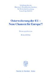 book Osterweiterung der EU - Neue Chancen für Europa?!: Tagungsband zum 9. Leutherheider Forum der Adalbert-Stiftung-Krefeld in Zusammenarbeit mit dem Rheinisch-Westfälischen Institut für Wirtschaftsforschung Essen vom 16. bis 19. Januar 1997