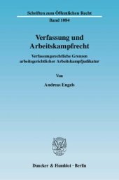 book Verfassung und Arbeitskampfrecht: Verfassungsrechtliche Grenzen arbeitsgerichtlicher Arbeitskampfjudikatur