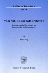 book Vom Subjekt zur Selbstreferenz: Rechtstheoretische Überlegungen zur Rekonstruktion der Rechtskategorie