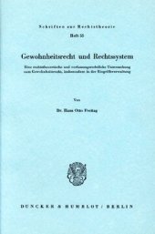 book Gewohnheitsrecht und Rechtssystem: Eine rechtstheoretische und verfassungsrechtliche Untersuchung zum Gewohnheitsrecht, insbesondere in der Eingriffsverwaltung