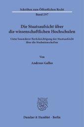 book Die Staatsaufsicht über die wissenschaftlichen Hochschulen: unter besonderer Berücksichtigung der Staatsaufsicht über die Studentenschaften