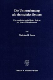 book Die Unternehmung als ein soziales System: Ein sozialwissenschaftlicher Beitrag zur Neuen Mikroökonomie