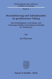 book Resozialisierung und Außenkontakte im geschlossenen Vollzug: Eine kriminologische, strafvollzugs- und verfassungsrechtliche Untersuchung am Beispiel des Telefonierens