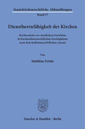 book Dienstherrnfähigkeit der Kirchen: Rechtsschutz vor staatlichen Gerichten in kirchendienstrechtlichen Streitigkeiten nach dem kollisionsrechtlichen Ansatz