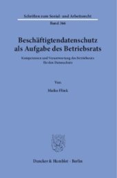 book Beschäftigtendatenschutz als Aufgabe des Betriebsrats: Kompetenzen und Verantwortung des Betriebsrats für den Datenschutz