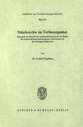 book Ständerechte im Verfassungsstaat,: dargestellt am Beispiel der Auseinandersetzung um die Rechte der landschaftlichen Repräsentanten Ostfrieslands mit dem Königreich Hannover