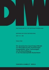 book Ein dynamisches Input-Output-Modell zur Abschätzung der Auswirkungen ausgewählter neuer Technologien auf die Beschäftigung in der Bundesrepublik Deutschland