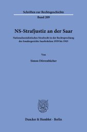 book NS-Strafjustiz an der Saar: Nationalsozialistisches Strafrecht in der Rechtsprechung des Sondergerichts Saarbrücken 1939 bis 1945