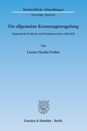 book Die allgemeine Kronzeugenregelung: Dogmatische Probleme und Rechtspraxis des § 46b StGB