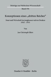 book Konzeptionen eines »dritten Reiches«: Staat und Wirtschaft im jungkonservativen Denken 1918–1933