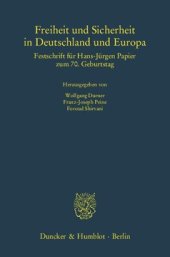 book Freiheit und Sicherheit in Deutschland und Europa: Festschrift für Hans-Jürgen Papier zum 70. Geburtstag