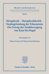 book Metaphysik – Metaphysikkritik – Neubegründung der Erkenntnis: Der Ertrag der Denkbewegung von Kant bis Hegel