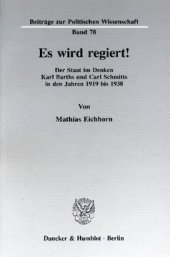 book Es wird regiert!: Der Staat im Denken Karl Barths und Carl Schmitts in den Jahren 1919 bis 1938