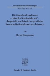 book Die Grundrechtsrelevanz »virtueller Streifenfahrten« – dargestellt am Beispiel ausgewählter Kommunikationsdienste des Internets