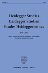 book Heidegger Studies / Heidegger Studien / Etudes Heideggeriennes: Vol. 25 (2009). 1989-2009 - Twenty Years of »Beiträge zur Philosophie (Vom Ereignis)«: The Impact and the Work Ahead