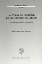 book Das Denken der Endlichkeit und die Endlichkeit des Denkens: Untersuchungen zu Hegel und Heidegger