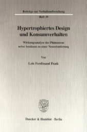 book Hypertrophiertes Design und Konsumverhalten: Wirkungsanalyse des Phänomens nebst Ansätzen zu einer Neuorientierung