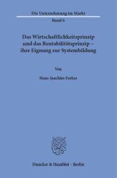 book Das Wirtschaftlichkeitsprinzip und das Rentabilitätsprinzip -: ihre Eignung zur Systembildung