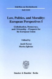 book Law, Politics, and Morality: European Perspectives I: Globalisation, Democracy, and Citizenship - Prospects for the European Union