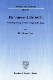 book Die Untreue (§ 266 StGB): Vorschläge de lege ferenda und geltendes Recht