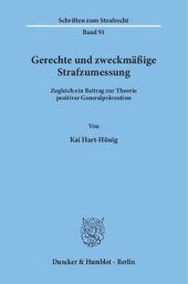 book Gerechte und zweckmäßige Strafzumessung: Zugleich ein Beitrag zur Theorie positiver Generalprävention