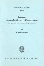 book Prozesse wissenschaftlicher Differenzierung: Eine organisations- und wissenschaftssoziologische Fallstudie