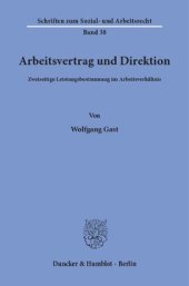 book Arbeitsvertrag und Direktion: Zweiseitige Leistungsbestimmung im Arbeitsverhältnis