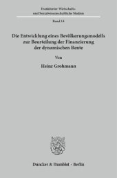 book Die Entwicklung eines Bevölkerungsmodells zur Beurteilung der Finanzierung der dynamischen Rente