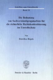 book Die Bedeutung von Sachverständigengutachten für die richterliche Rechtskonkretisierung im Umweltschutz