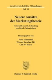 book Neuere Ansätze der Marketingtheorie: Festschrift zum 80. Geburtstag von Otto R. Schnutenhaus