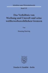 book Das Verhältnis von Werbung und Umwelt und seine wettbewerbsrechtlichen Grenzen