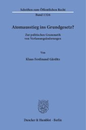 book Atomausstieg ins Grundgesetz?: Zur politischen Grammatik von Verfassungsänderungen