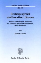 book Rechtsgespräch und kreativer Dissens: Zugleich ein Beitrag zur Bedeutung der Sprache in der interpretativen Praxis des Zivilprozesses