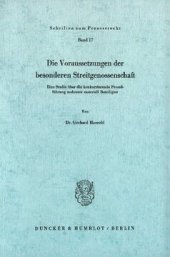 book Die Voraussetzungen der besonderen Streitgenossenschaft: Eine Studie über die konkurrierende Prozeßführung mehrerer materiell Beteiligter