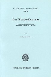 book Das Würde-Konzept: Eine normfunktionale Explikation des Begriffes Würde in Art. 1 Abs. 1 GG