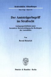 book Der Amtsträgerbegriff im Strafrecht: Auslegungsrichtlinien unter besonderer Berücksichtigung des Rechtsguts der Amtsdelikte