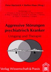 book Aggressive Störungen psychiatrisch Kranker: Umgang und Therapie