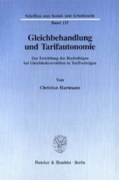 book Gleichbehandlung und Tarifautonomie: Zur Ermittlung der Rechtsfolgen bei Gleichheitsverstößen in Tarifverträgen