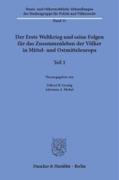 book Der Erste Weltkrieg und seine Folgen für das Zusammenleben der Völker in Mittel- und Ostmitteleuropa: Teil 2