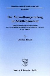 book Der Verwaltungsvertrag im Städtebaurecht: Inhaltliche und dogmatische Aspekte der gesetzlichen Regelung des städtebaulichen Vertrages in § 11 BauGB