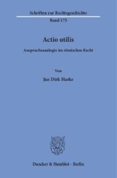 book Actio utilis: Anspruchsanalogie im römischen Recht