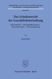 book Das Schadensrecht der Geschäftsleiterhaftung: Schadensbegriff – Verbandsgeldbußenregress – Reputationsschaden – Vorteilsausgleichung