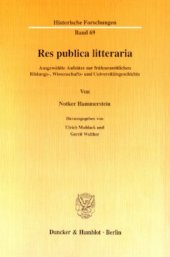 book Res publica litteraria: Ausgewählte Aufsätze zur frühneuzeitlichen Bildungs-, Wissenschafts- und Universitätsgeschichte. Hrsg. von Ulrich Muhlack / Gerrit Walther