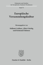 book Europäische Versammlungskultur: Beiträge des 2. Kolloquiums »Europäische Versammlungskultur« vom 12. bis 14. November 1993 am Institut für Rhetorik und Methodik in der politischen Bildung (IRM) der Europäischen Akademie Otzenhausen (EAO)