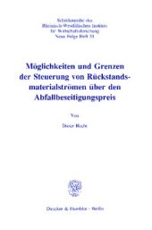 book Möglichkeiten und Grenzen der Steuerung von Rückstandsmaterialströmen über den Abfallbeseitigungspreis